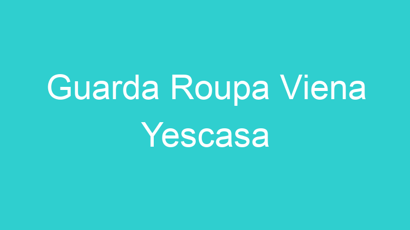 Guarda Roupa Viena Yescasa