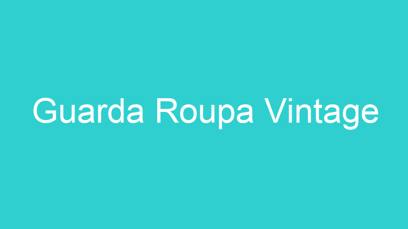 Guarda Roupa Vintage