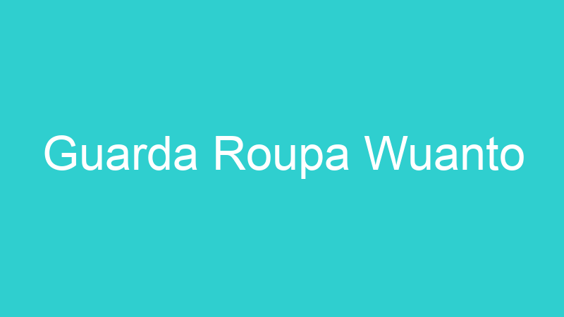 Guarda Roupa Wuanto