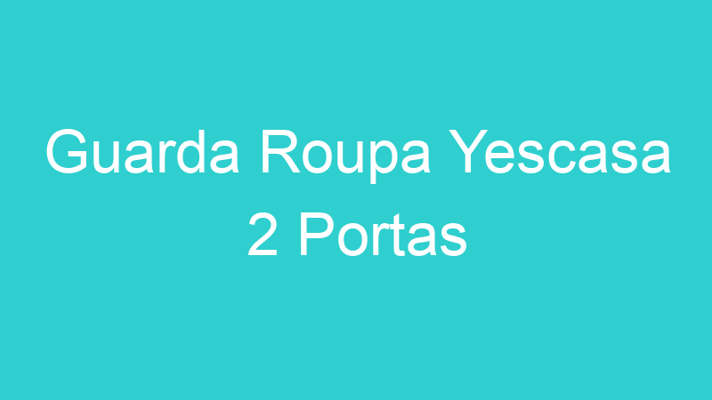 Guarda Roupa Yescasa 2 Portas