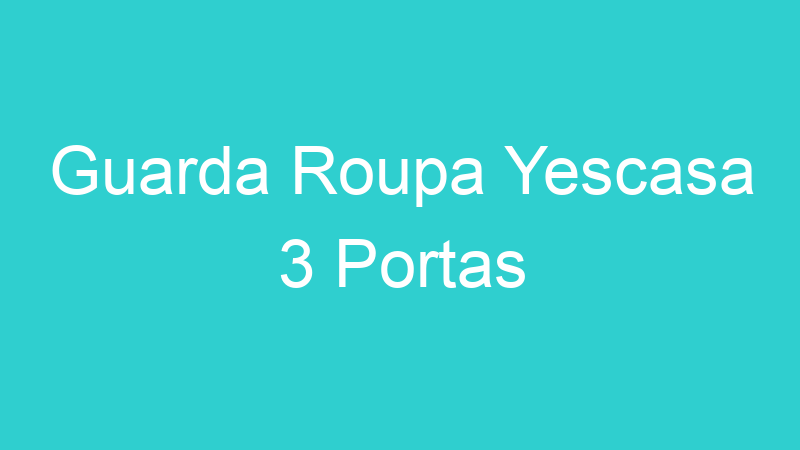 Guarda Roupa Yescasa 3 Portas