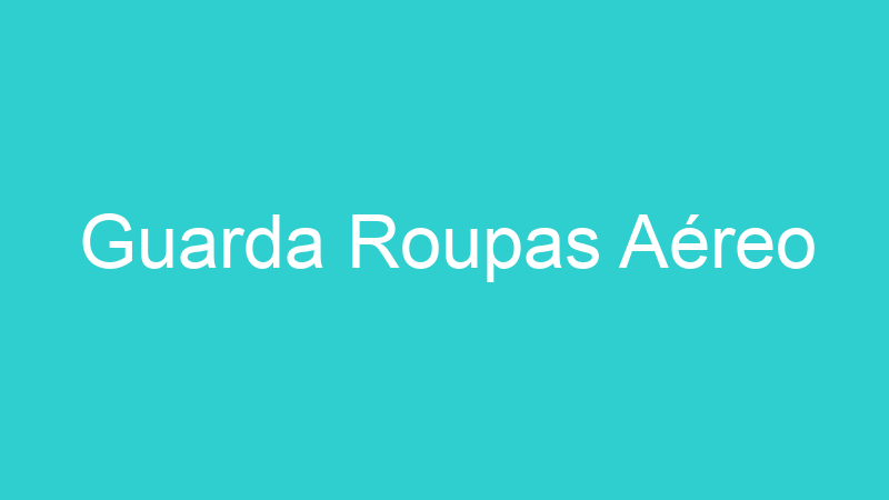 Guarda Roupas Aéreo