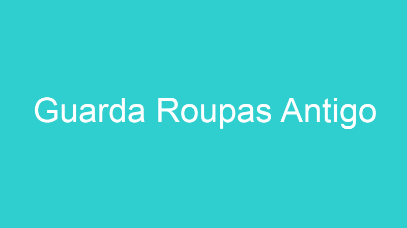 Guarda Roupas Antigo