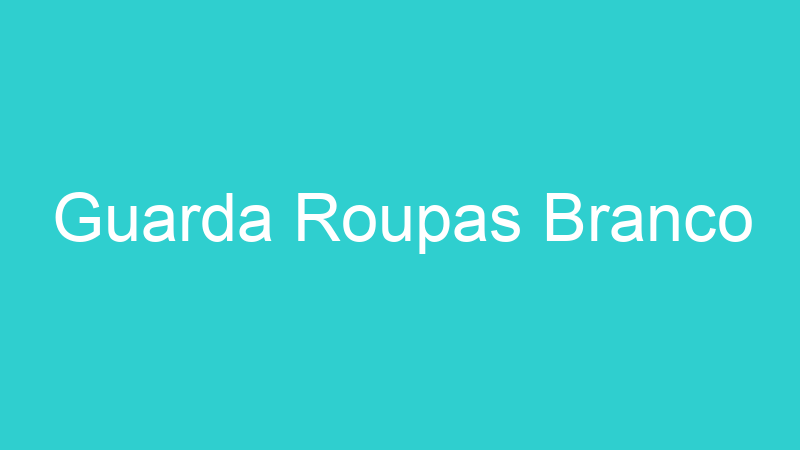 Guarda Roupas Branco