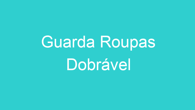 Guarda Roupas Dobrável
