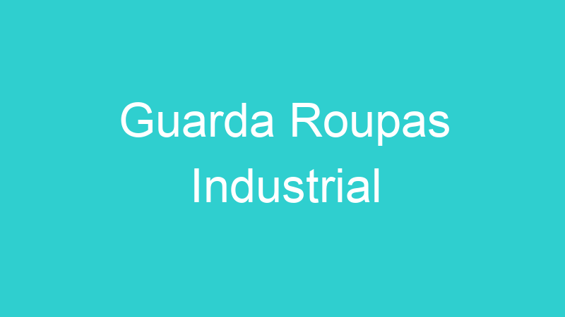 Guarda Roupas Industrial