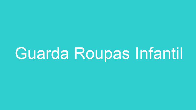 Guarda Roupas Infantil