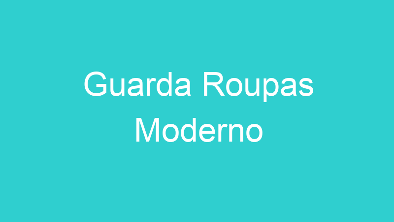 Guarda Roupas Moderno