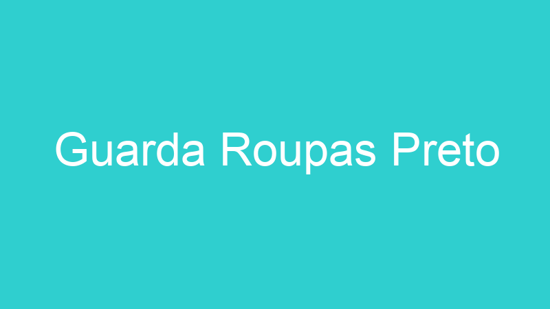 Guarda Roupas Preto