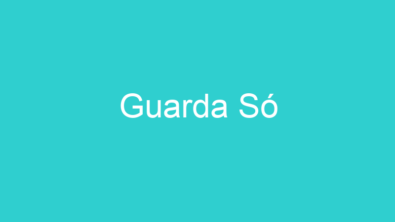 Guarda Só