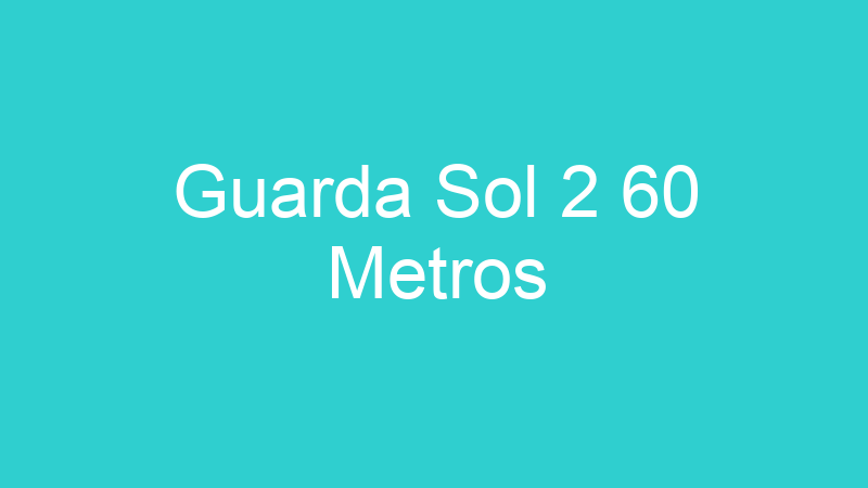 Guarda Sol 2 60 Metros