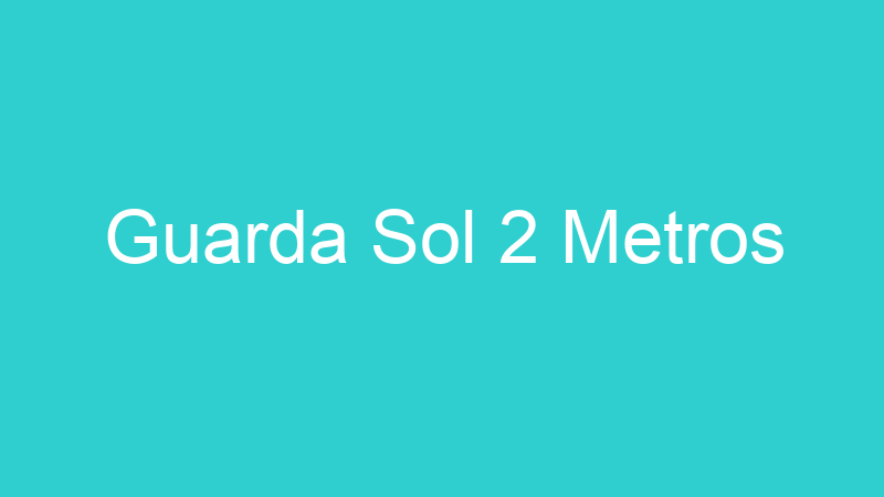 Guarda Sol 2 Metros