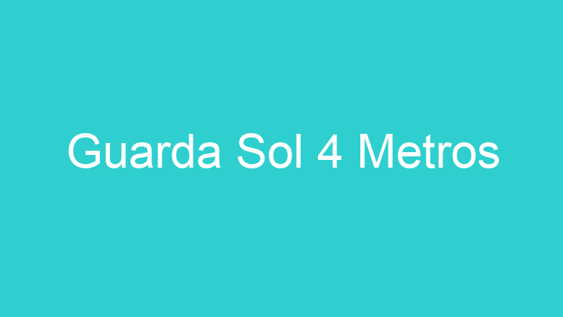 Guarda Sol 4 Metros