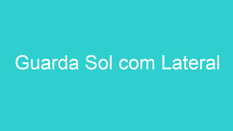 Guarda Sol com Lateral