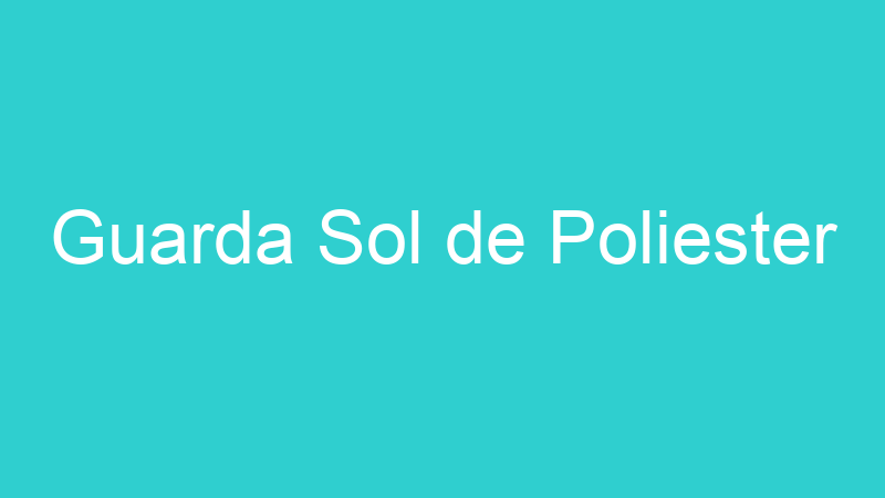 Guarda Sol de Poliester