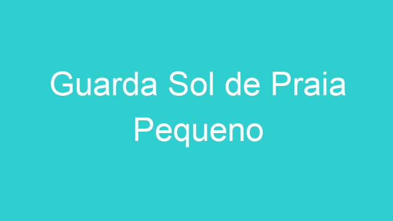 Guarda Sol de Praia Pequeno