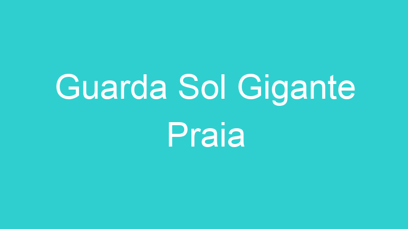 Guarda Sol Gigante Praia