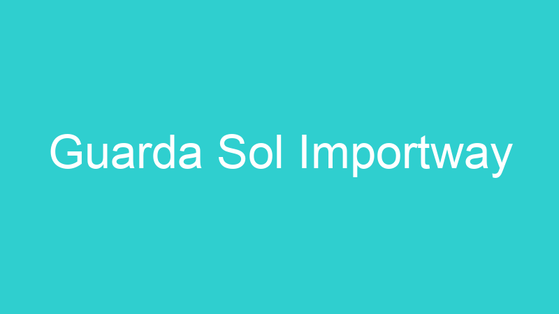 Guarda Sol Importway