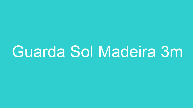 Guarda Sol Madeira 3m
