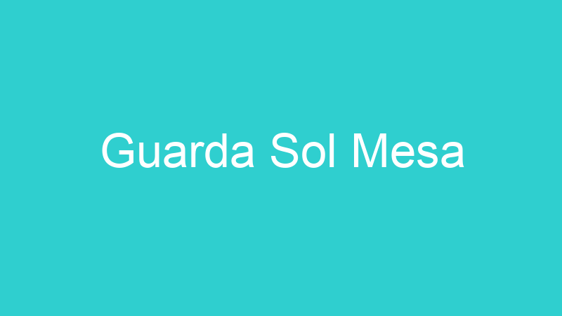 Guarda Sol Mesa