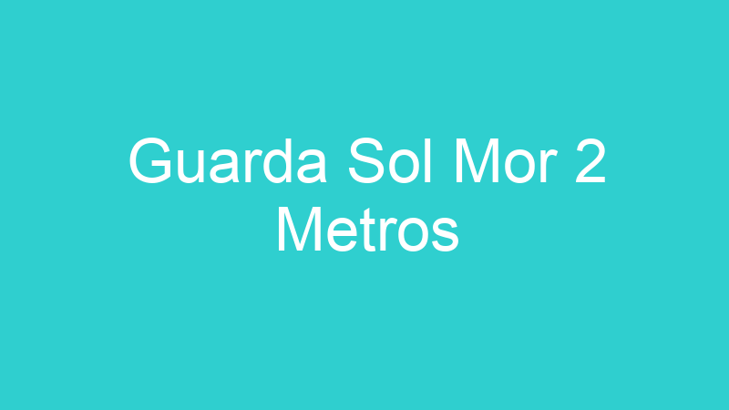 Guarda Sol Mor 2 Metros