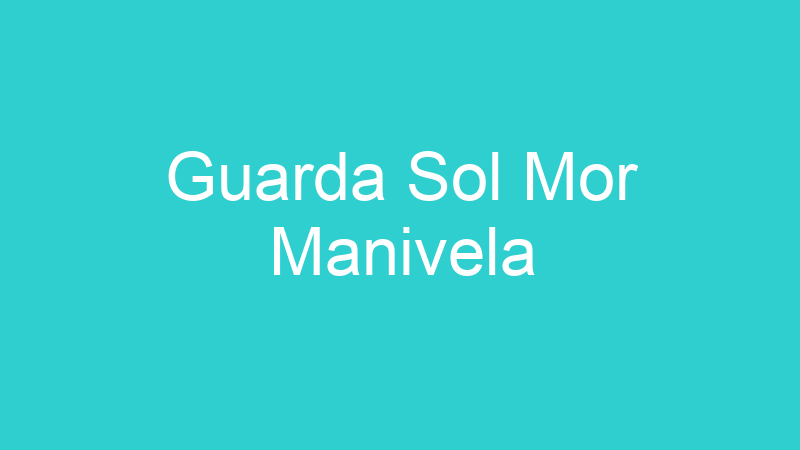 Guarda Sol Mor Manivela