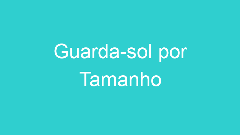 Guarda-sol por Tamanho