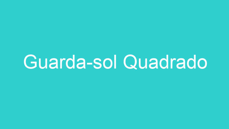 Guarda-sol Quadrado