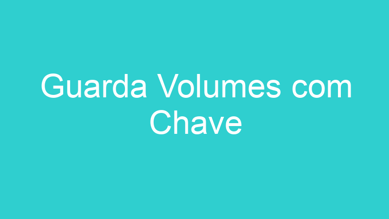 Guarda Volumes com Chave