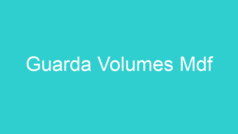 Guarda Volumes Mdf