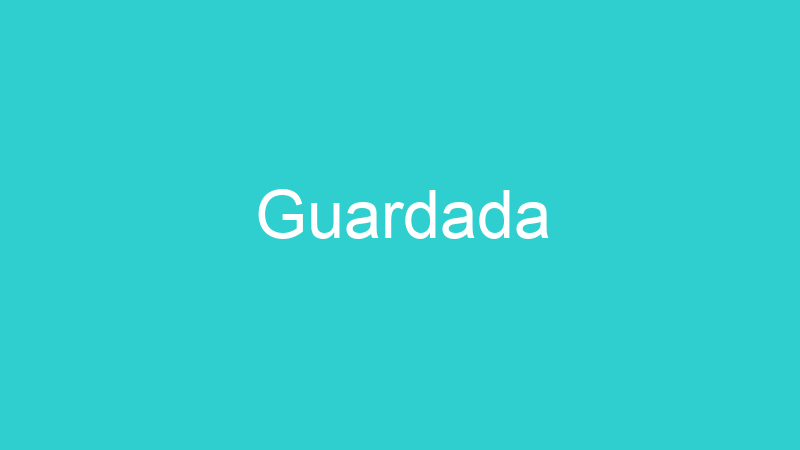 Guardada