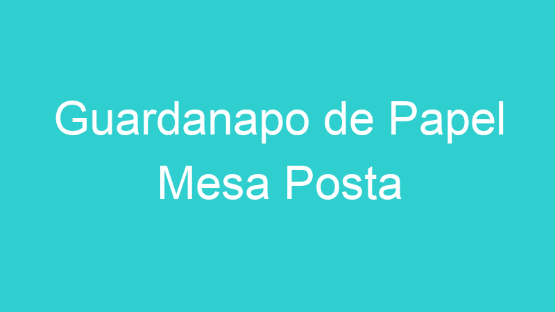 Guardanapo de Papel Mesa Posta