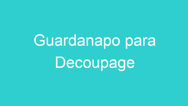 Guardanapo para Decoupage