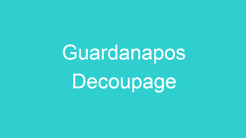 Guardanapos Decoupage