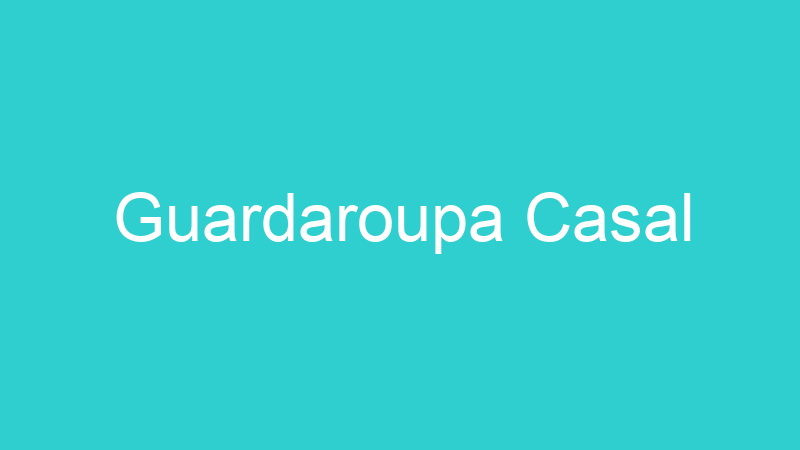 Guardaroupa Casal
