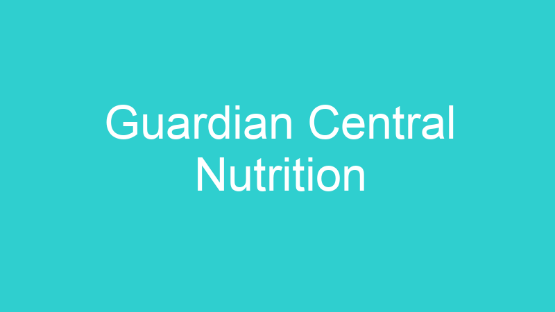 Guardian Central Nutrition