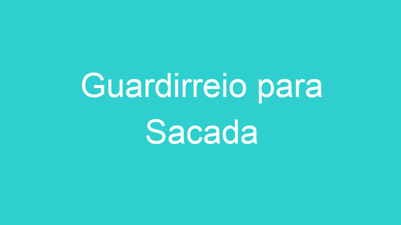 Guardirreio para Sacada