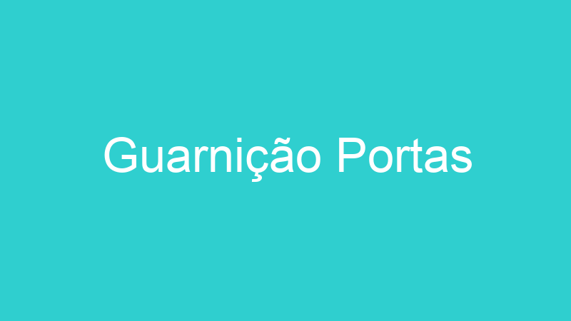 Guarnição Portas