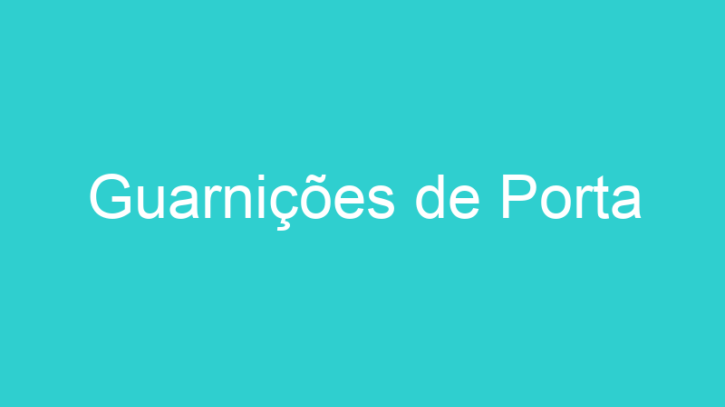 Guarnições de Porta