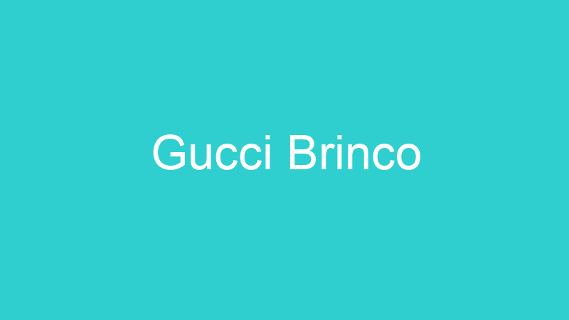 Gucci Brinco