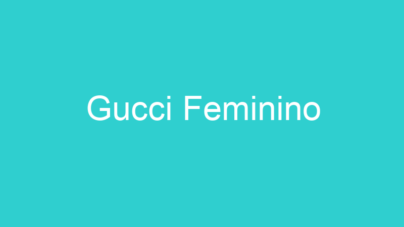 Gucci Feminino