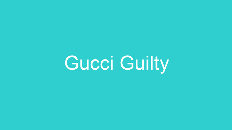 Gucci Guilty