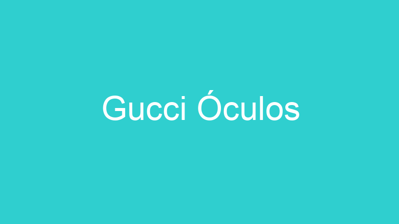 Gucci Óculos