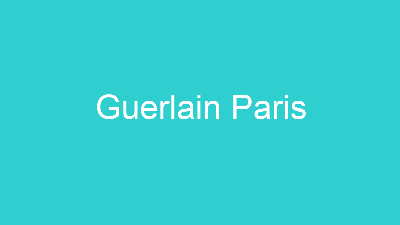 Guerlain Paris