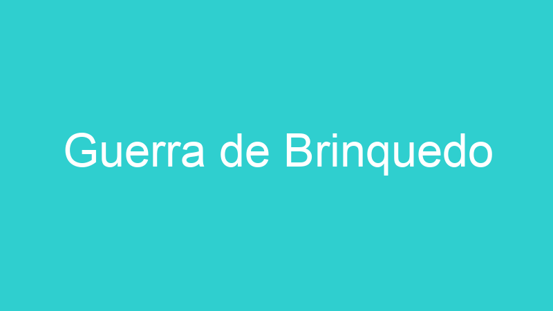 Guerra de Brinquedo
