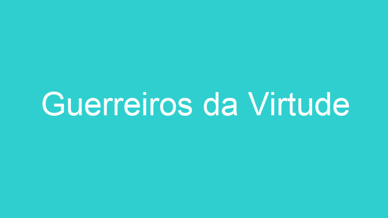 Guerreiros da Virtude