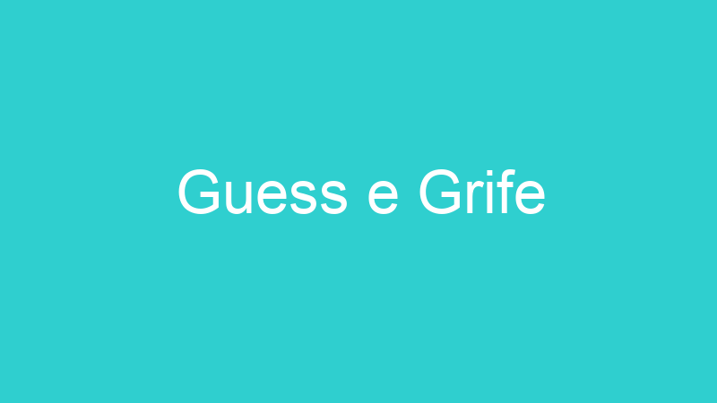 Guess e Grife