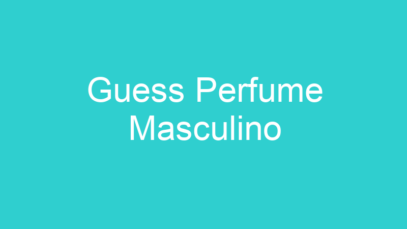 Guess Perfume Masculino