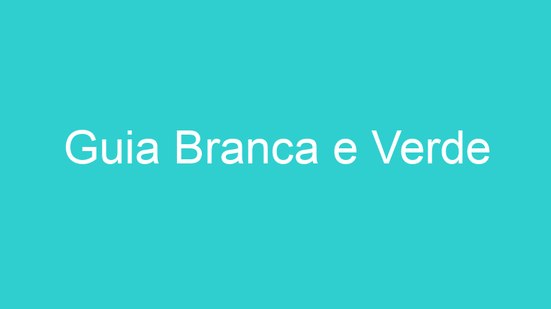 Guia Branca e Verde