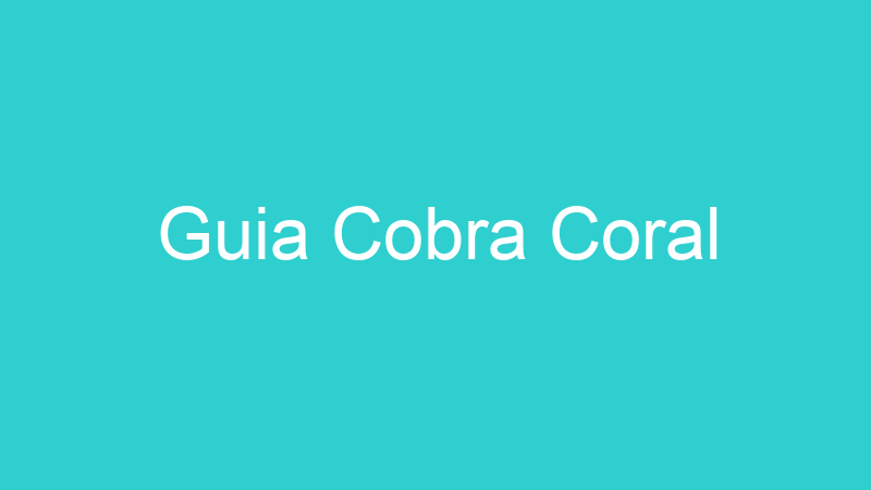 Guia Cobra Coral